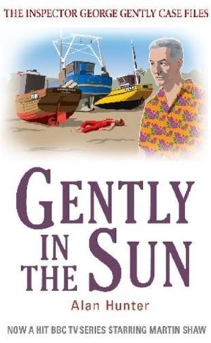 [Chief Superintendent Gently 06] • Gently in the Sun